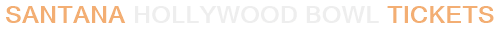 Santana Hollywood Bowl Tickets